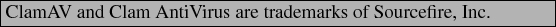 \begin{boxedminipage}[b]{\textwidth}
ClamAV and Clam AntiVirus are trademarks of Sourcefire, Inc.
\end{boxedminipage}